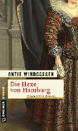 Die Hexe von Hamburg de Antje Windgassen