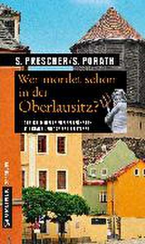 Wer mordet schon in der Oberlausitz? de Sören Prescher