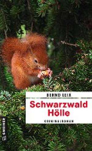 Schwarzwald Hölle de Bernd Leix