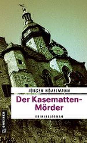 Der Kasematten-Mörder de Jürgen Hövelmann