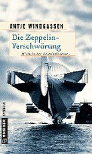 Die Zeppelin-Verschwörung de Antje Windgassen