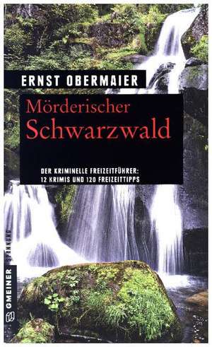 Mörderischer Schwarzwald de Ernst Obermaier