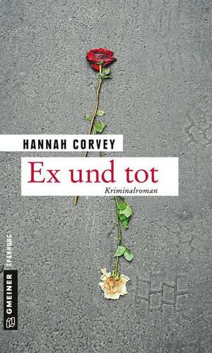 Ex und tot de Hannah Corvey