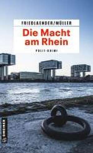 Die Macht am Rhein de Maren Friedlaender