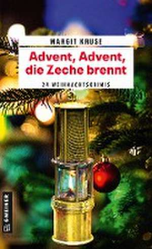 Advent, Advent, die Zeche brennt de Margit Kruse