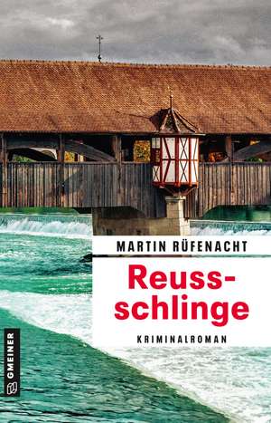 Reussschlinge de Martin Rüfenacht