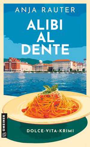 Alibi al dente de Anja Rauter