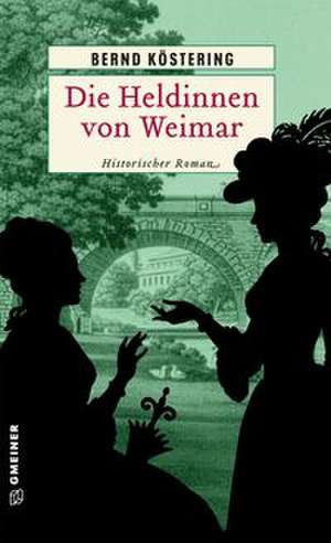 Die Heldinnen von Weimar de Bernd Köstering