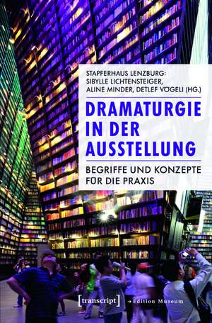 Dramaturgie in der Ausstellung: Begriffe und Konzepte für die Praxis de Stapferhaus Lenzburg