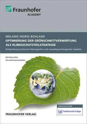 Optimierung der Grünschnittverwertung als Klimaschutzteilstrategie im Landkreis Mainz-Bingen de Melanie Ingrid Bohland