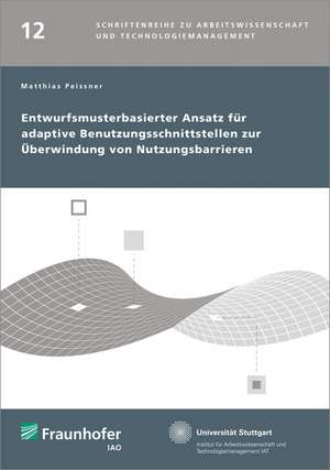 Entwurfsmusterbasierter Ansatz für adaptive Benutzungsschnittstellen zur Überwindung von Nutzungsbarrieren de Matthias Peissner