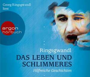 Das Leben und Schlimmeres de Georg Ringsgwandl