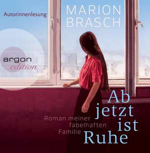 Ab jetzt ist Ruhe de Marion Brasch