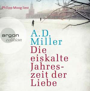 Die eiskalte Jahreszeit der Liebe de Andrew Miller