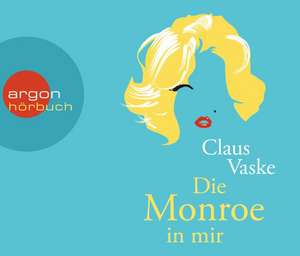 Die Monroe in mir de Claus Vaske