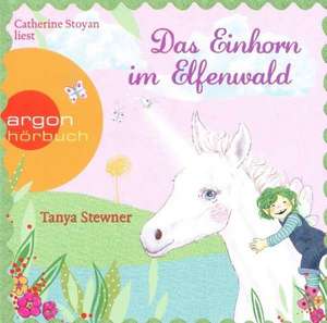 Das Einhorn im Elfenwald de Tanya Stewner