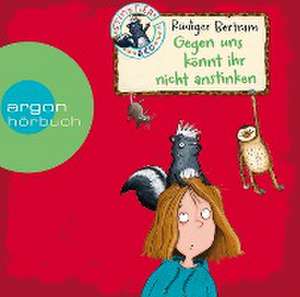 Stinktier und Co. - Gegen uns könnt ihr nicht anstinken de Rüdiger Bertram