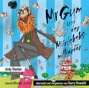 Mr. Gum und der Mürbekeksmilliardär de Andy Stanton