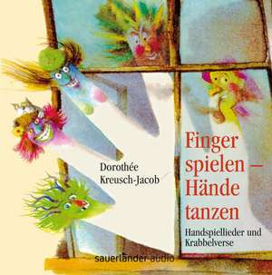 Finger spielen - Hände tanzen de Dorothée Kreusch-Jacob