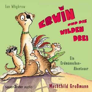 Erwin und die wilden Drei de Ian Whybrow