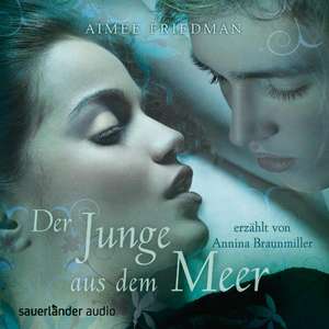 Der Junge aus dem Meer de Aimee Friedman