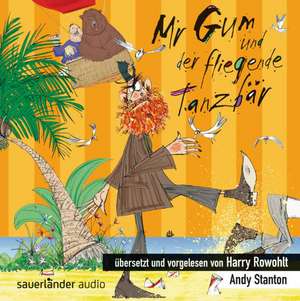 Mr Gum und der fliegende Tanzbär de Andy Stanton