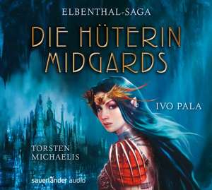 Elbenthal-Saga 01 - Die Hüterin Midgards de Ivo Pala