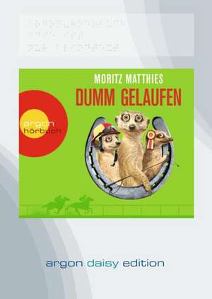 Dumm gelaufen (DAISY Edition) de Moritz Matthies