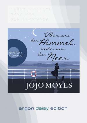 Über uns der Himmel, unter uns das Meer (DAISY Edition) de Jojo Moyes