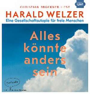 Alles könnte anders sein de Harald Welzer