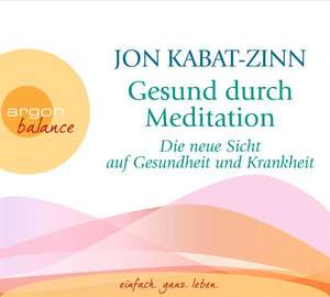 Gesund durch Meditation de Jon Kabat-Zinn