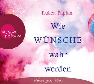 Wie Wünsche wahr werden de Ruben Papian