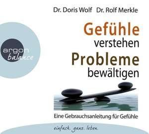 Gefühle verstehen, Probleme bewältigen de Rolf Merkle