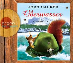 Oberwasser (Hörbestseller) de Jörg Maurer