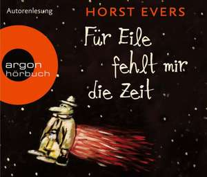 Für Eile fehlt mir die Zeit (Hörbestseller) de Horst Evers