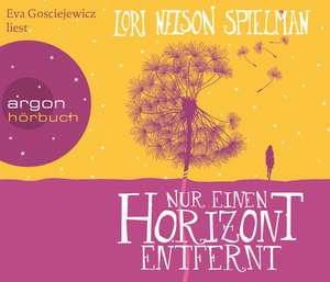 Nur einen Horizont entfernt de Lori Nelson Spielman