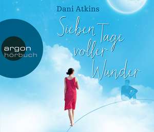 Sieben Tage voller Wunder de Dani Atkins