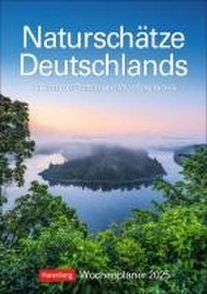 Naturschätze Deutschlands Wochenplaner 2025 - 53 Blatt mit Zitaten und Wochenchronik de Ulrike Issel