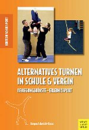 Alternatives Turnen in Schule und Verein de Jürgen Schmidt-Sinns