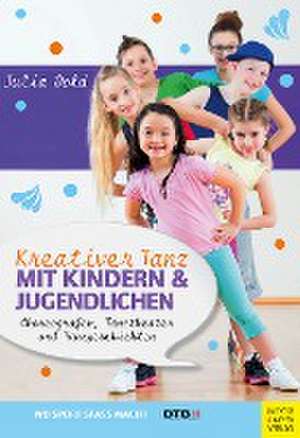 Kreativer Tanz mit Kindern und Jugendlichen de Julia Dold