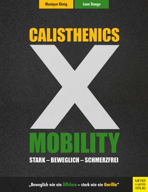 Calisthenics X Mobility de Monique König