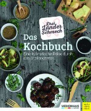 Dreiländerschmeck - Das Kochbuch de Dreiländerschmeck