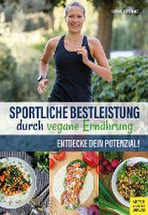 Sportliche Bestleistung durch vegane Ernährung de Lena Gesing