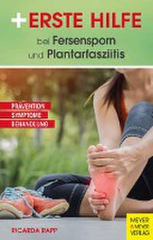 Erste Hilfe bei Fersensporn und Plantarfasziitis de Ricarda Rapp