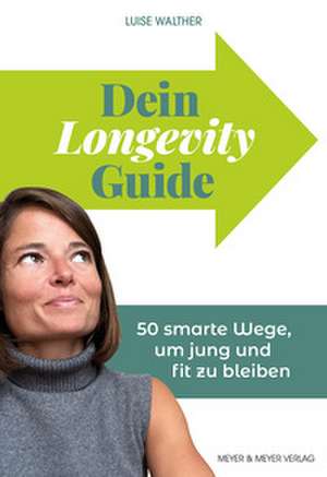 Dein Longevity Guide de Luise Walther