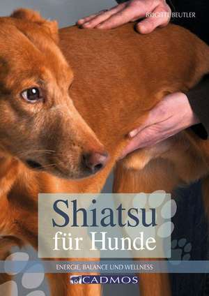 Shiatsu für Hunde de Brigitte Beutler