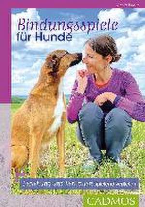 Bindungsspiele für Hunde de Nicole Röder