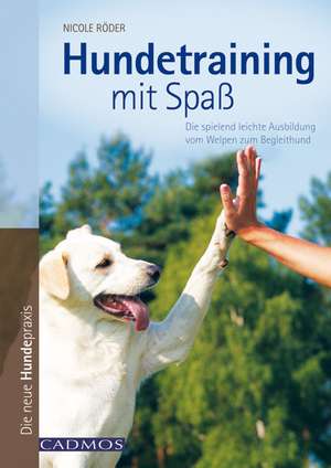 Hundetraining mit Spaß de Nicole Röder