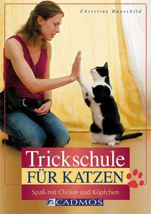 Trickschule für Katzen de Christine Hauschild