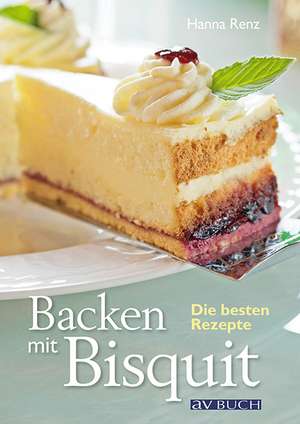 Backen mit Biskuit de Hanna Renz